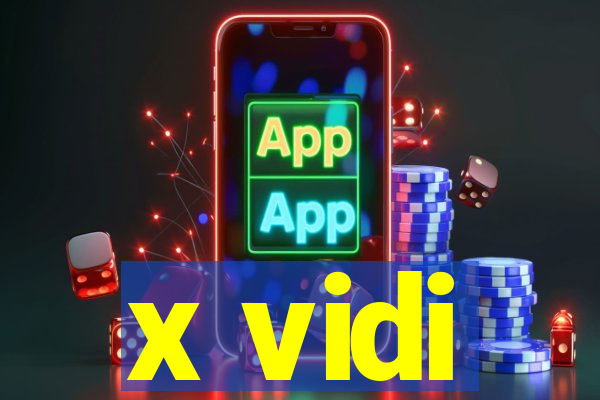 x vidi